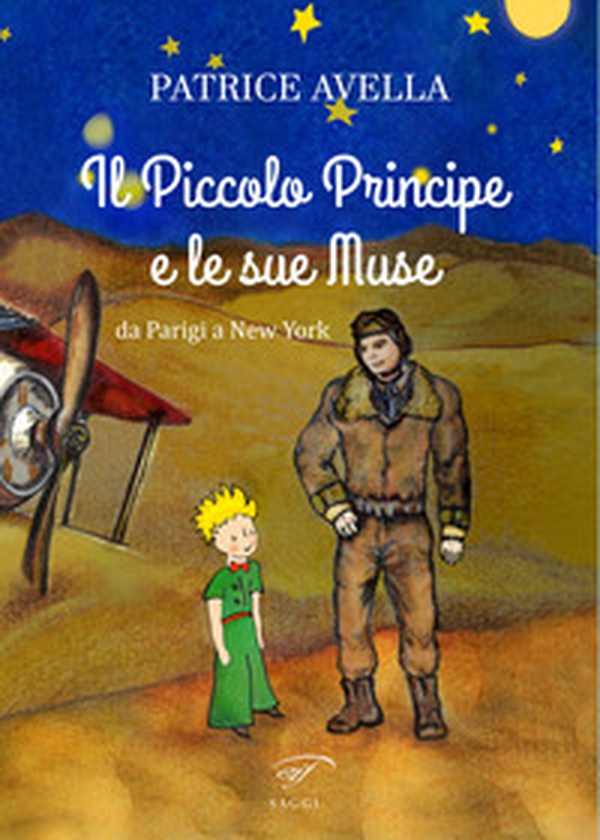 Il Piccolo Principe e le sue muse. Da Parigi a New York - Librerie.coop Il Piccolo Principe e le sue muse. Da Parigi a New York - Librerie.coop