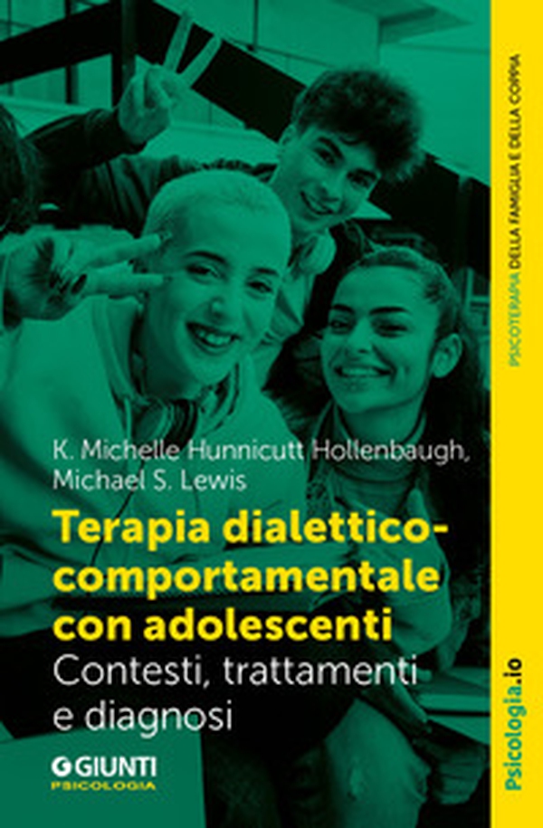 Terapia dialettico-comportamentale con adolescenti. Contesto, trattamenti e diagnosi - Librerie.coop Terapia dialettico-comportamentale con adolescenti. Contesto, trattamenti e diagnosi - Librerie.coop