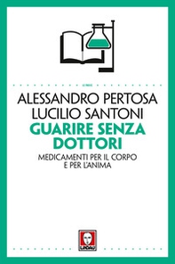 Guarire senza dottori. Medicamenti per il corpo e per l'anima - Librerie.coop Guarire senza dottori. Medicamenti per il corpo e per l'anima - Librerie.coop