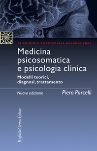 Medicina psicosomatica e psicologia clinica. Modelli teorici, diagnosi, trattamento - Librerie.coop