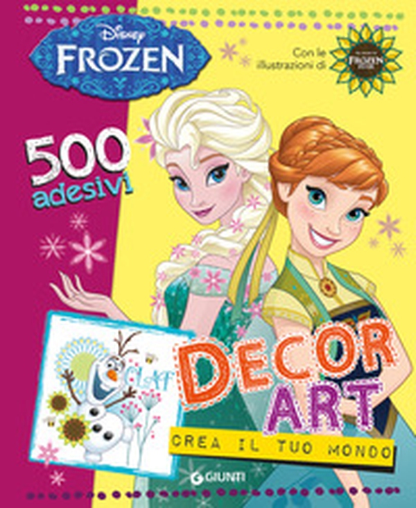 Decor Art. Crea il tuo mondo. Frozen. 500 adesivi - Librerie.coop Decor Art. Crea il tuo mondo. Frozen. 500 adesivi - Librerie.coop