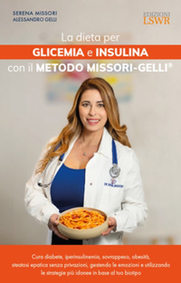 La dieta per glicemia e insulina con il Metodo Missori-Gelli® - Librerie.coop La dieta per glicemia e insulina con il Metodo Missori-Gelli® - Librerie.coop