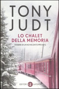 Lo chalet della memoria. Tessere di un Novecento privato - Librerie.coop