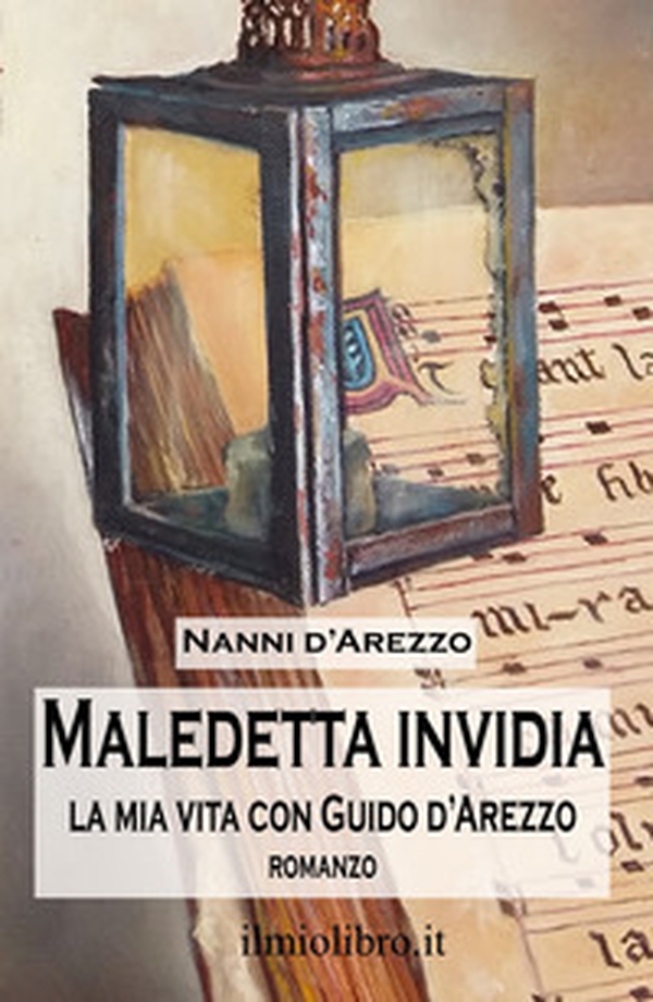 Maledetta invidia. La mia vita con Guido d'Arezzo - Librerie.coop Maledetta invidia. La mia vita con Guido d'Arezzo - Librerie.coop