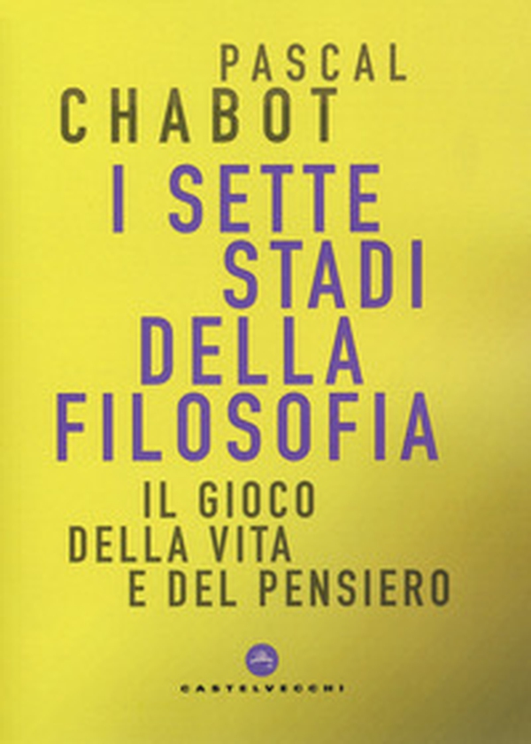 I sette stadi della filosofia. Il gioco della vita e del pensiero - Librerie.coop I sette stadi della filosofia. Il gioco della vita e del pensiero - Librerie.coop