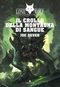 Il crollo della montagna di sangue. Lupo Solitario. Serie Nuovo Ordine Kai - Vol. 26 - Librerie.coop Il crollo della montagna di sangue. Lupo Solitario. Serie Nuovo Ordine Kai - Vol. 26 - Librerie.coop