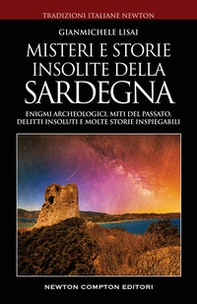 Misteri e storie insolite della Sardegna. Enigmi archeologici, miti del passato, delitti insoluti e molte storie inspiegabili  - Librerie.coop Misteri e storie insolite della Sardegna. Enigmi archeologici, miti del passato, delitti insoluti e molte storie inspiegabili  - Librerie.coop