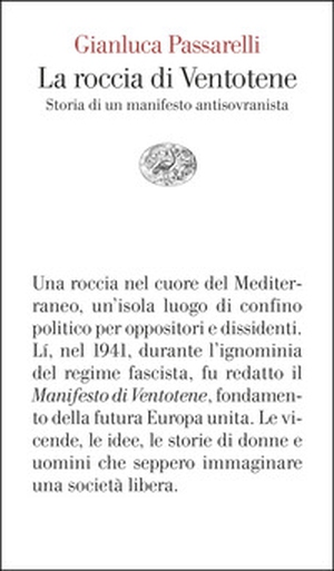 La roccia di Ventotene. Storia di un manifesto antisovranista - Librerie.coop