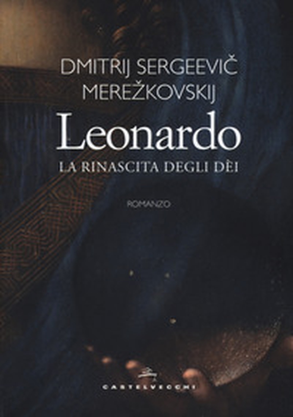Leonardo. La rinascita degli dèi - Librerie.coop Leonardo. La rinascita degli dèi - Librerie.coop