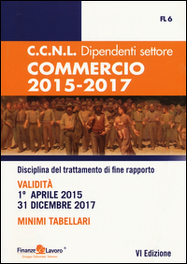 CCNL dipendenti settore commercio 2015-2017 - Librerie.coop CCNL dipendenti settore commercio 2015-2017 - Librerie.coop