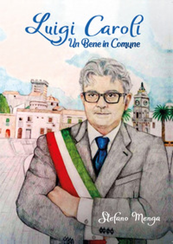 Luigi Caroli. Un bene in comune - Librerie.coop Luigi Caroli. Un bene in comune - Librerie.coop