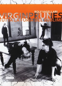 Virgin Prunes. Tutta la furia del sublime - Librerie.coop