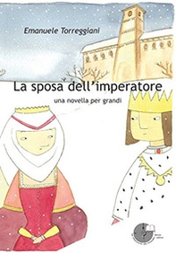 La sposa dell'imperatore. Una novella per grandi - Librerie.coop