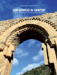 San Giorgio in Gratteri. La storia intrigante di un monumento normanno - Librerie.coop