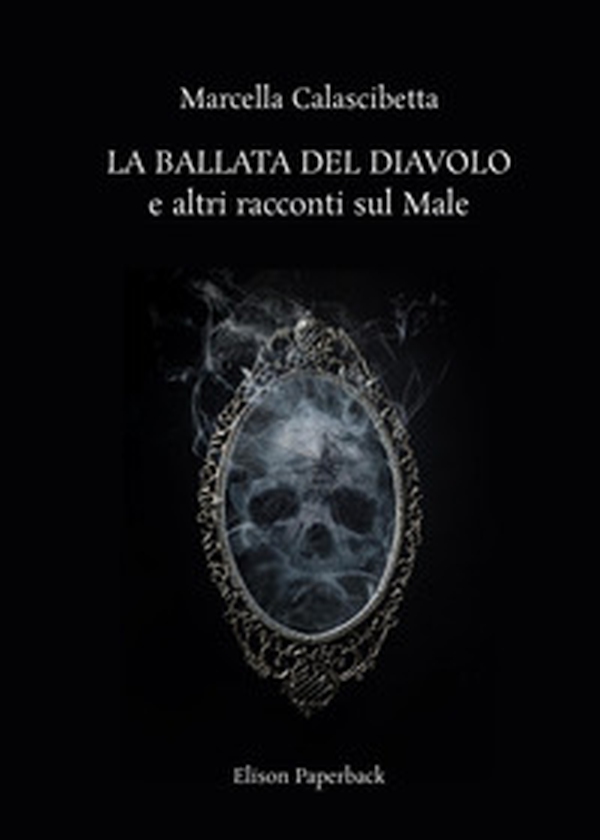 La ballata del diavolo e altri racconti sul male - Librerie.coop La ballata del diavolo e altri racconti sul male - Librerie.coop