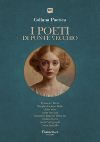Collana Poetica I Poeti di Ponte Vecchio vol. 24 - Edizione 2025 - Librerie.coop Collana Poetica I Poeti di Ponte Vecchio vol. 24 - Edizione 2025 - Librerie.coop