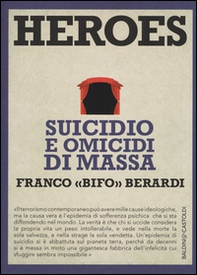 Heroes. Suicidio e omicidi di massa - Librerie.coop Heroes. Suicidio e omicidi di massa - Librerie.coop