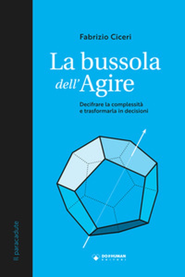 La bussola dell'agire - Librerie.coop La bussola dell'agire - Librerie.coop