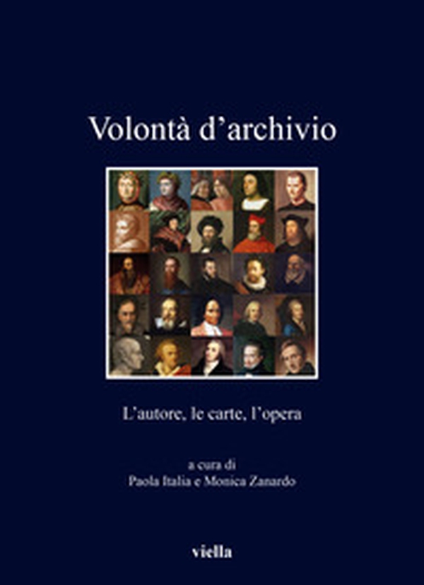 Volontà d'archivio. L'autore, le carte, l'opera - Librerie.coop Volontà d'archivio. L'autore, le carte, l'opera - Librerie.coop