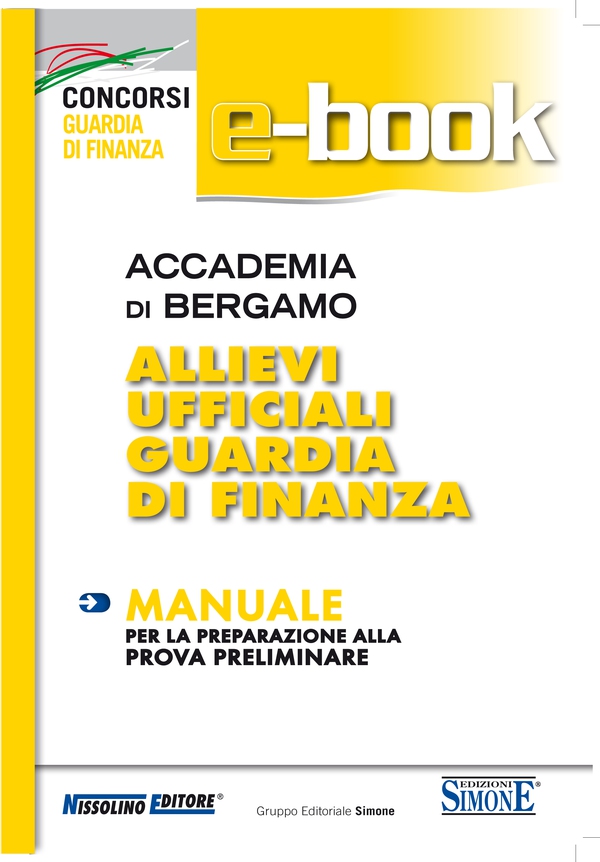 Accademia di Bergamo Allievi Ufficiali Guardia di Finanza - Manuale - Librerie.coop Accademia di Bergamo Allievi Ufficiali Guardia di Finanza - Manuale - Librerie.coop