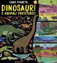Dinosauri e animali preistorici. Caro pianeta... - Librerie.coop