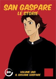 San Gaspare. Le storie - Librerie.coop