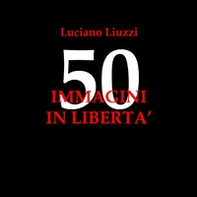 50 immagini in libertà - Librerie.coop