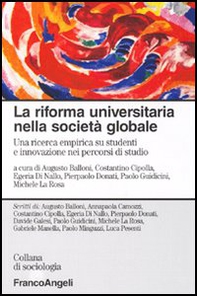 La riforma universitaria nella società globale. Una ricerca empirica su studenti e innovazione nei percorsi di studio - Librerie.coop