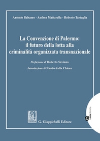 La Convenzione di Palermo: il futuro della lotta alla criminalità organizzata transnazionale - Librerie.coop
