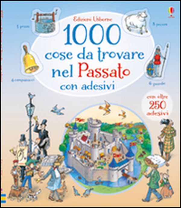 1000 cose da trovare nel passato. Con adesivi - Librerie.coop 1000 cose da trovare nel passato. Con adesivi - Librerie.coop