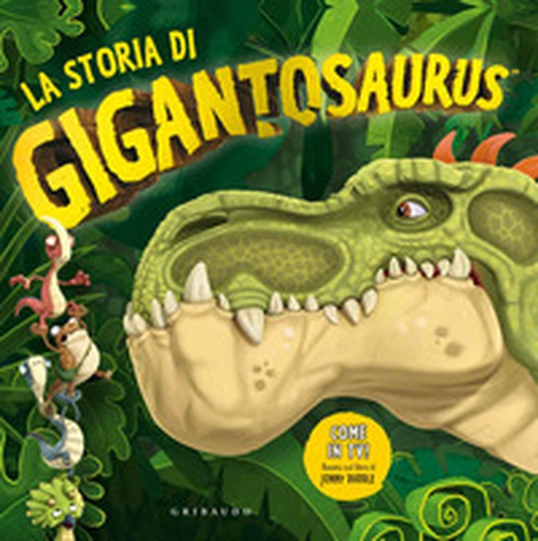 La storia di Gigantosaurus - Librerie.coop La storia di Gigantosaurus - Librerie.coop
