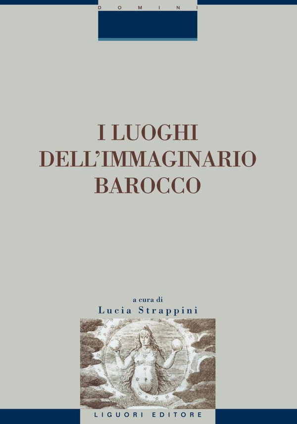 I luoghi dell’immaginario barocco - Librerie.coop I luoghi dell’immaginario barocco - Librerie.coop
