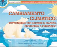 Cambiamento climatico: tutti insieme per salvare il pianeta, riusciremo a fermarlo? - Librerie.coop Cambiamento climatico: tutti insieme per salvare il pianeta, riusciremo a fermarlo? - Librerie.coop