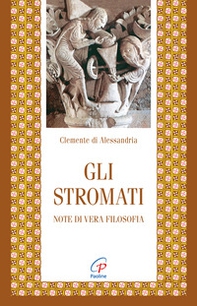 Gli stromati. Note di vera filosofia - Librerie.coop Gli stromati. Note di vera filosofia - Librerie.coop