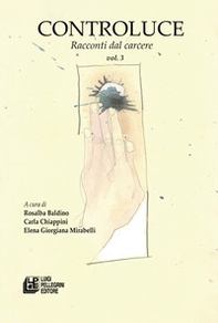 Controluce. Racconti dal carcere - Vol. 3 - Librerie.coop