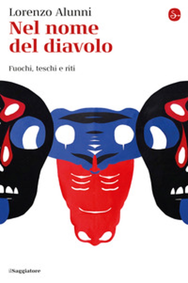Nel nome del diavolo. Fuochi, teschi e riti - Librerie.coop Nel nome del diavolo. Fuochi, teschi e riti - Librerie.coop