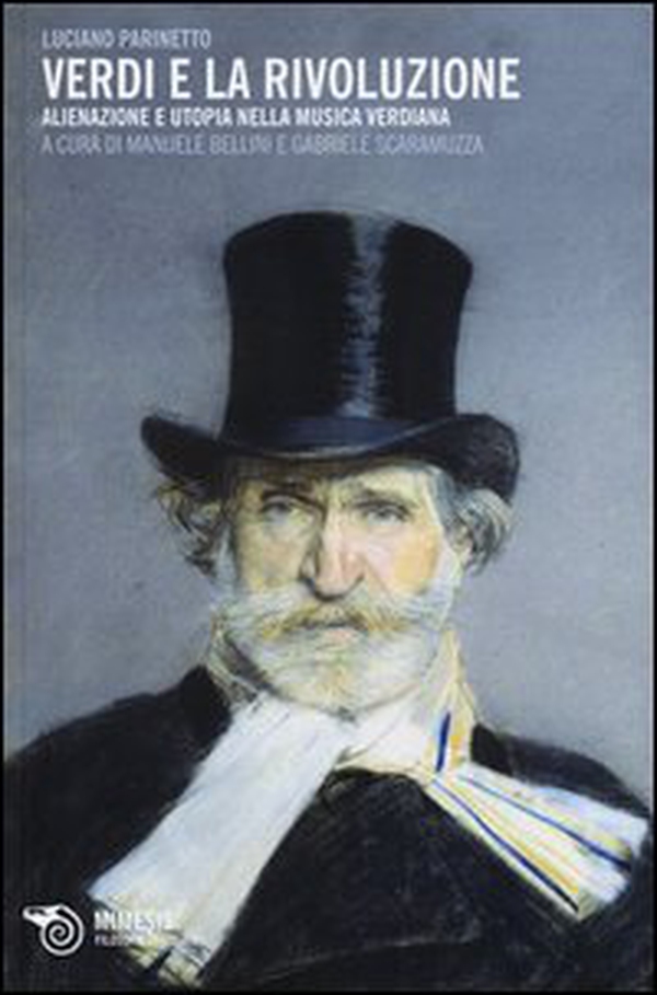 Verdi e la rivoluzione. Alienazione e utopia nella musica verdiana - Librerie.coop