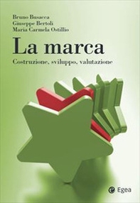 La marca. Costruzione, sviluppo, valutazione - Librerie.coop