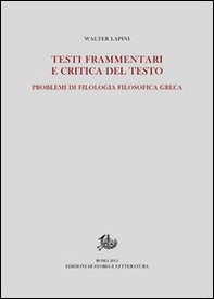 Testi frammentari e critica del testo. Problemi di filologia filosofica greca - Librerie.coop