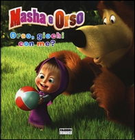 Orso, giochi con me? Masha e Orso - Librerie.coop