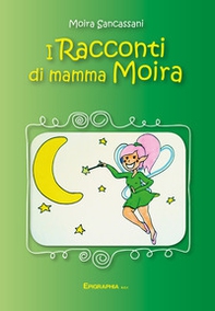 I racconti di Mamma Moira - Librerie.coop