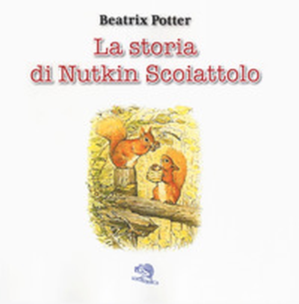 La storia di Nutkin Scoiattolo - Librerie.coop La storia di Nutkin Scoiattolo - Librerie.coop