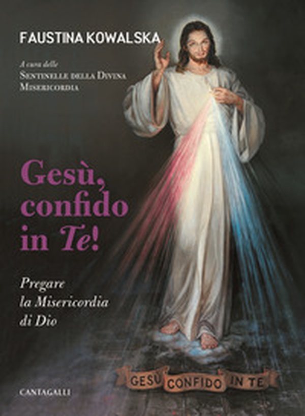 Gesù, confido in te! Pregare la Misericordia di Dio - Librerie.coop Gesù, confido in te! Pregare la Misericordia di Dio - Librerie.coop