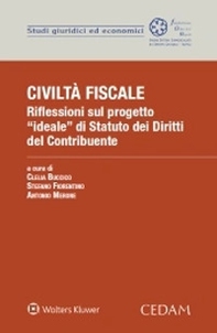 Civiltà fiscale. Riflessioni sul progetto «ideale» di Statuto dei diritti del contribuente - Librerie.coop