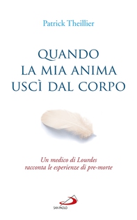 Quando la mia anima uscì dal corpo - Librerie.coop Quando la mia anima uscì dal corpo - Librerie.coop