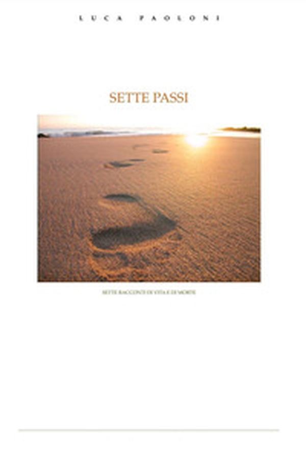 Sette passi. Racconti surreali di vita e di morte - Librerie.coop Sette passi. Racconti surreali di vita e di morte - Librerie.coop