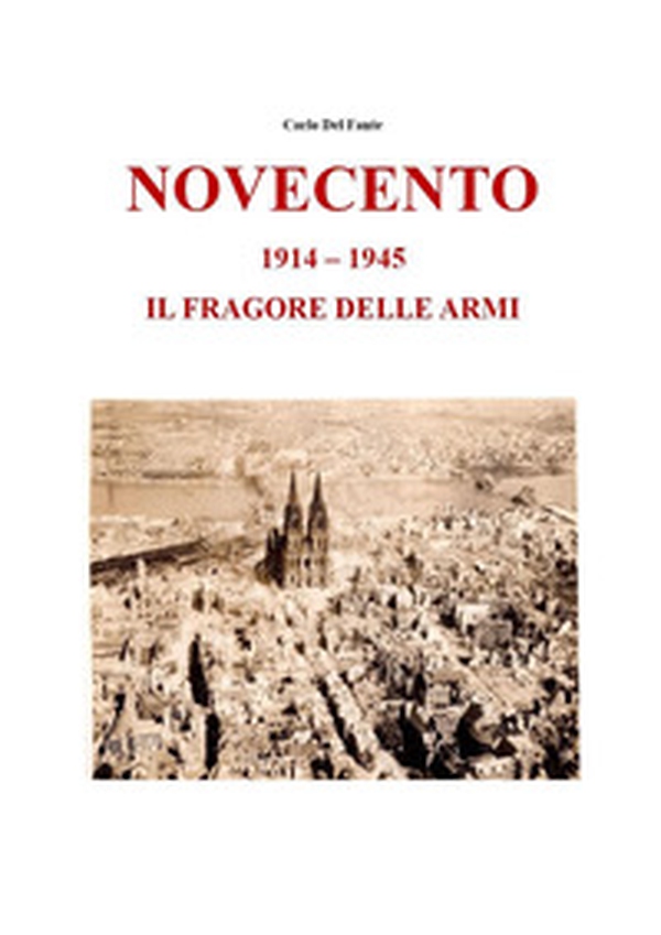 Novecento. 1914-1945. Il fragore delle armi - Librerie.coop Novecento. 1914-1945. Il fragore delle armi - Librerie.coop