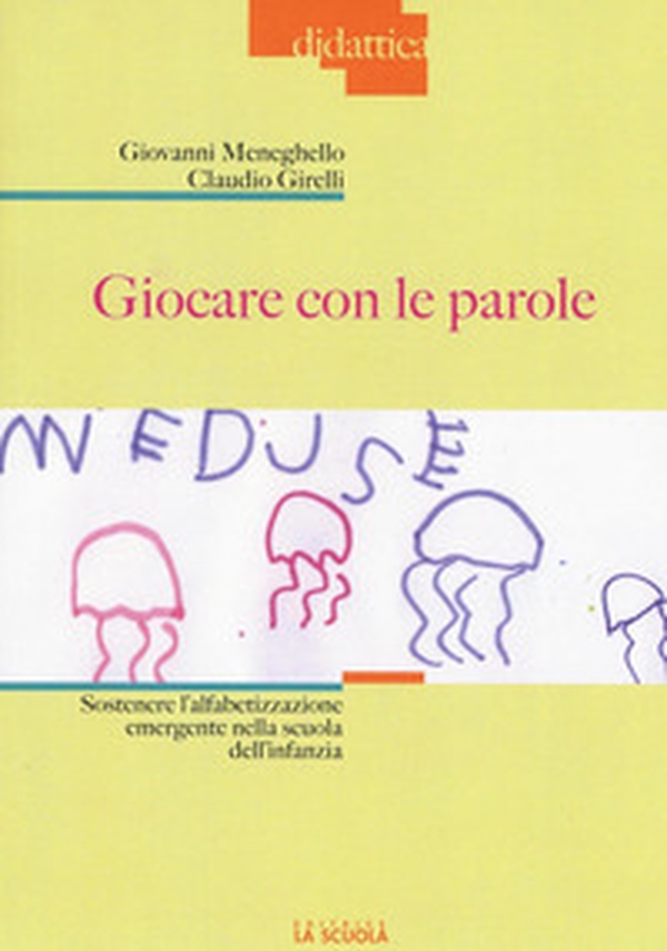 Giocare con le parole. Sostenere l'alfabetizzazione emergente nella scuola dell'infanzia - Librerie.coop Giocare con le parole. Sostenere l'alfabetizzazione emergente nella scuola dell'infanzia - Librerie.coop