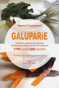 Galuparìe. Tradizioni culinarie del Piemonte dall'acciuga al verde allo zest di Carignano - Librerie.coop
