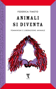 Animali si diventa. Femminismi e liberazione animale - Librerie.coop Animali si diventa. Femminismi e liberazione animale - Librerie.coop